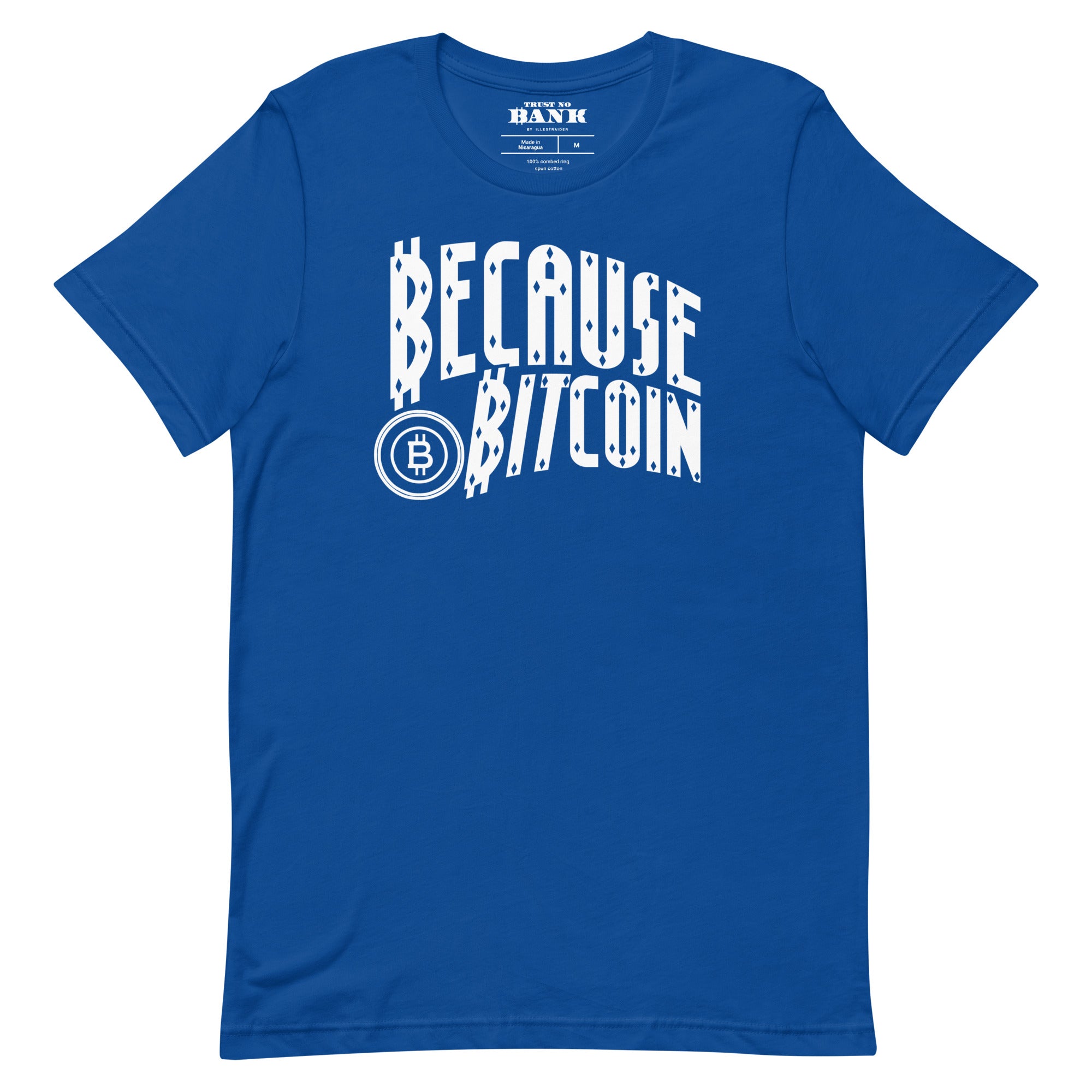 Because Bitcoin T-Shirt