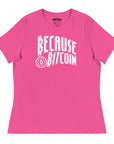 Because Bitcoin Women's T-Shirt