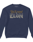 Ya'll Need Elon Sweatshirt