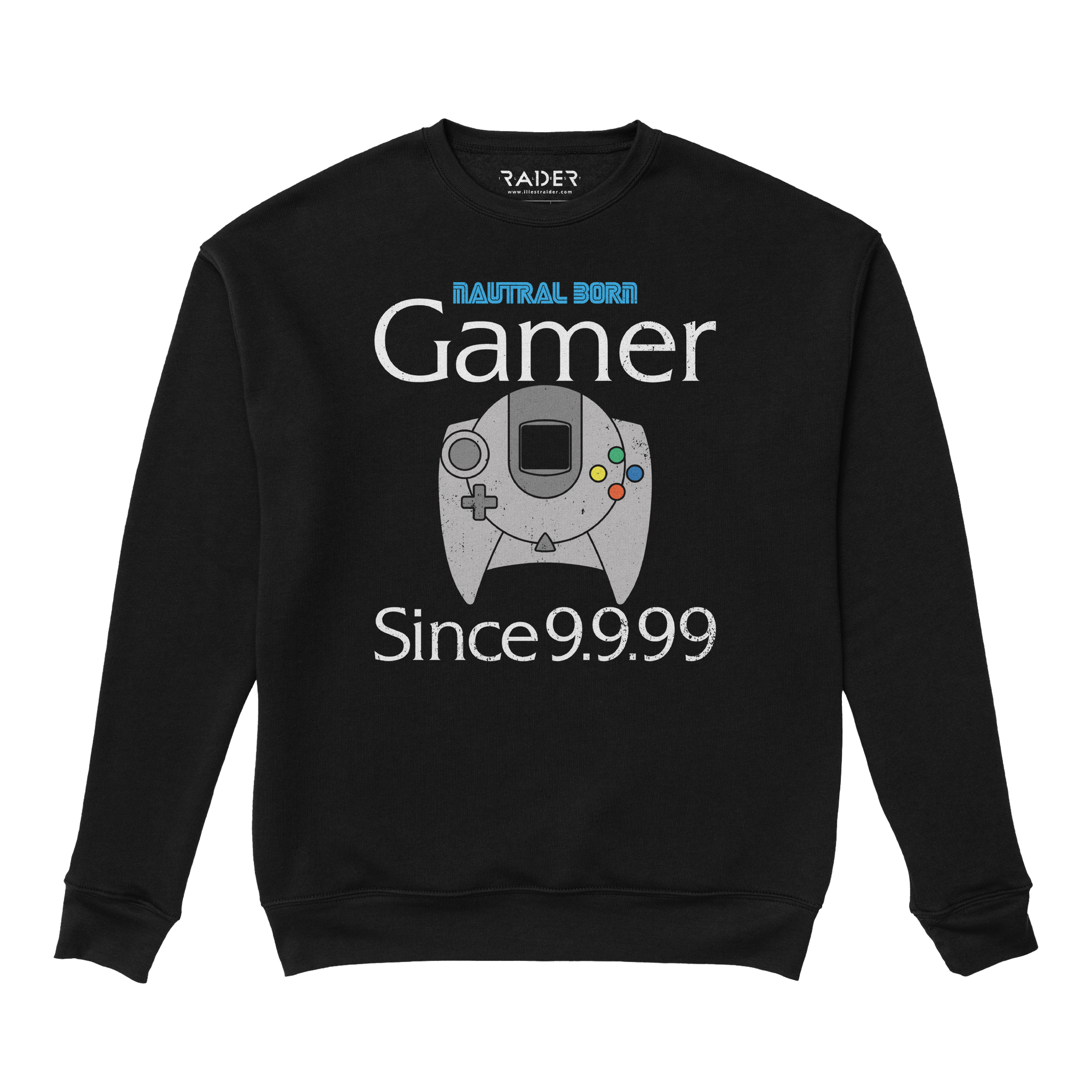 Natural Born Gamer Since 9.9.99 Sweatshirt