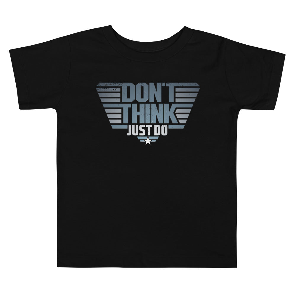 Don&#39;t Think Just Do Toddler Tee