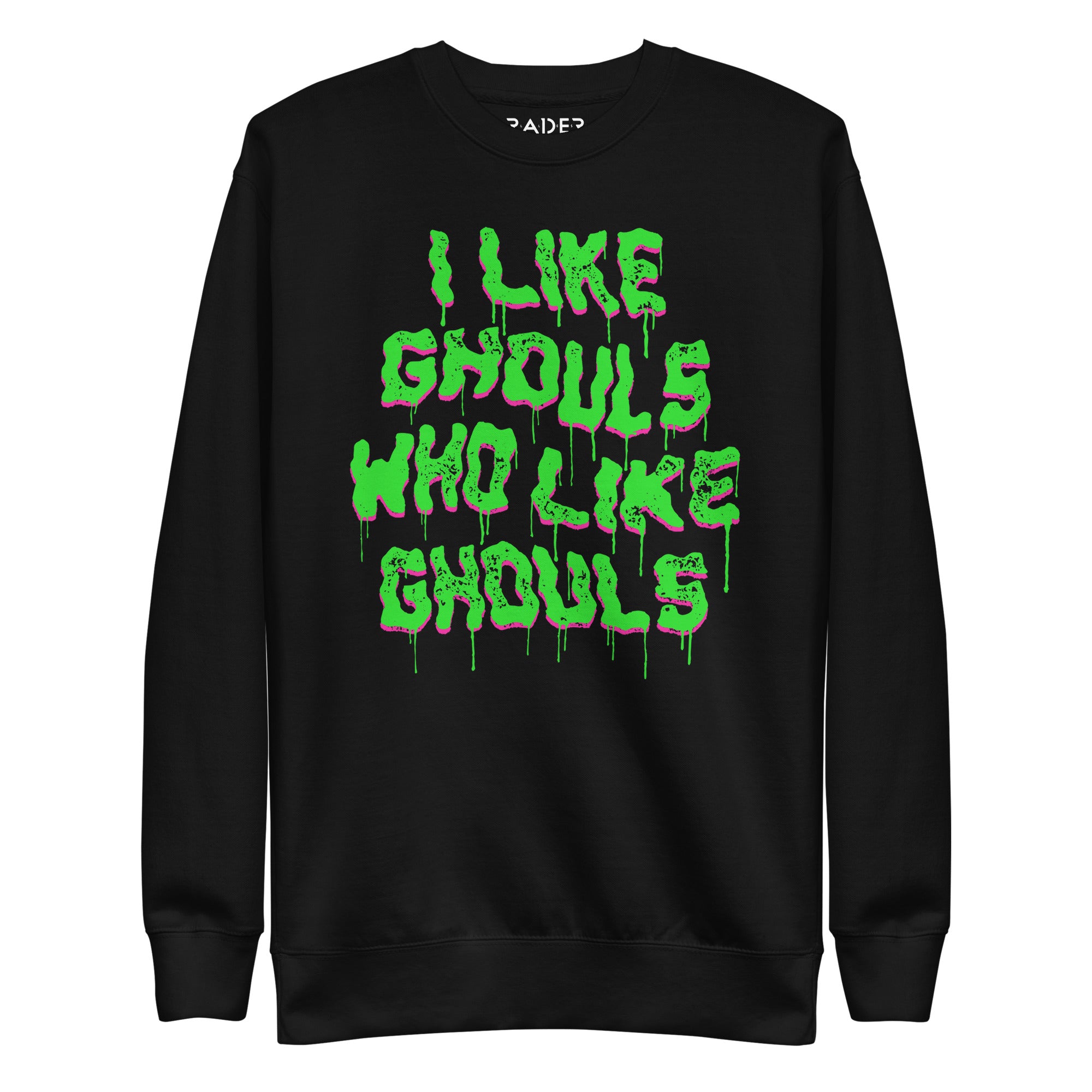 I lLike Ghouls Who Like Ghouls Sweatshirt