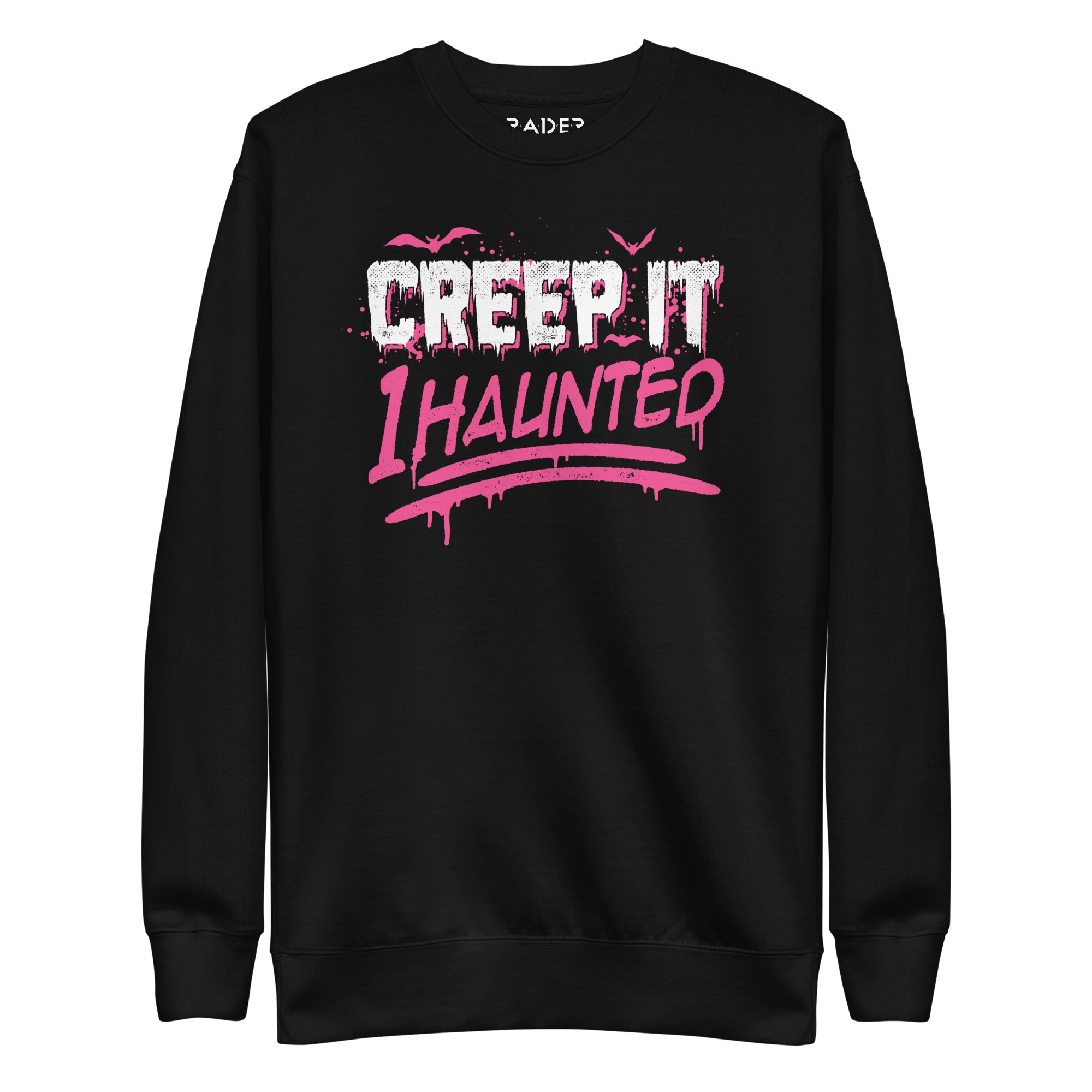 Creep It 1Haunted Sweatshirt
