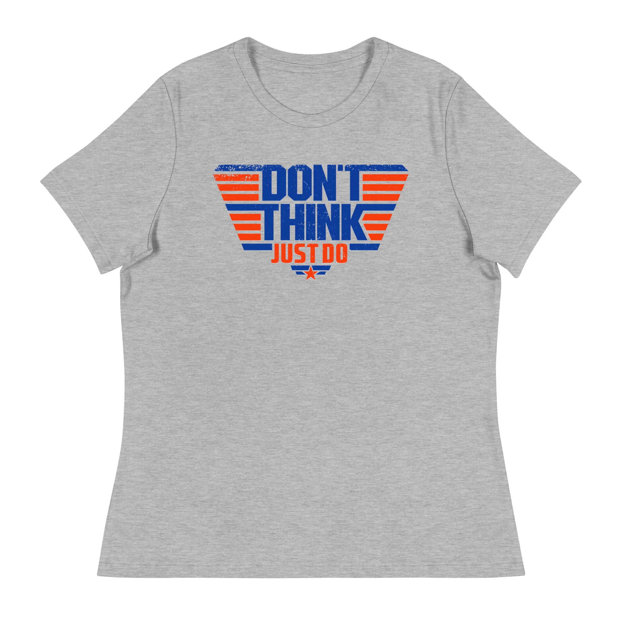 Don&#39;t Think Just Do Women&#39;s T-Shirt