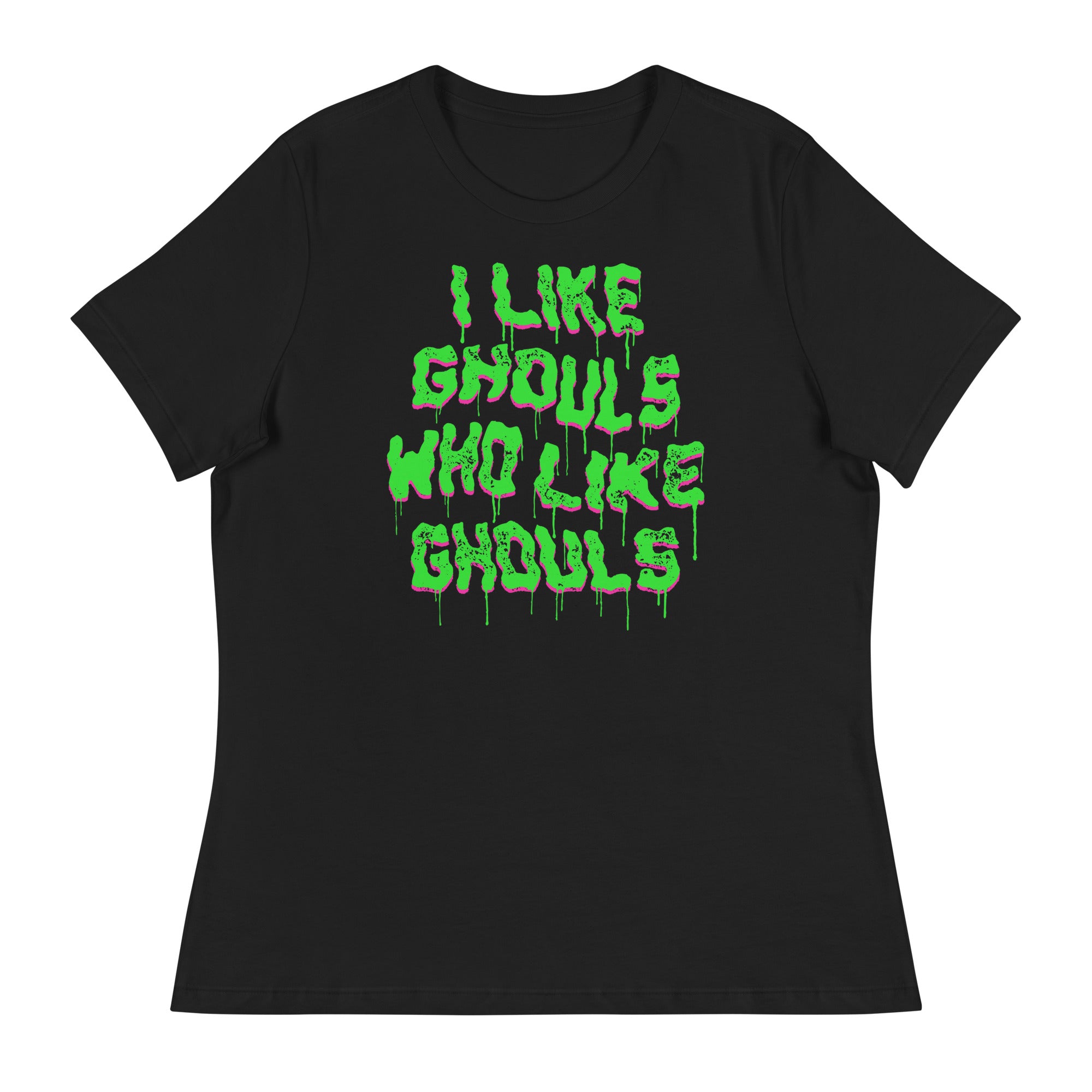 I lLike Ghouls Who Like Ghouls Women&#39;s T-Shirt