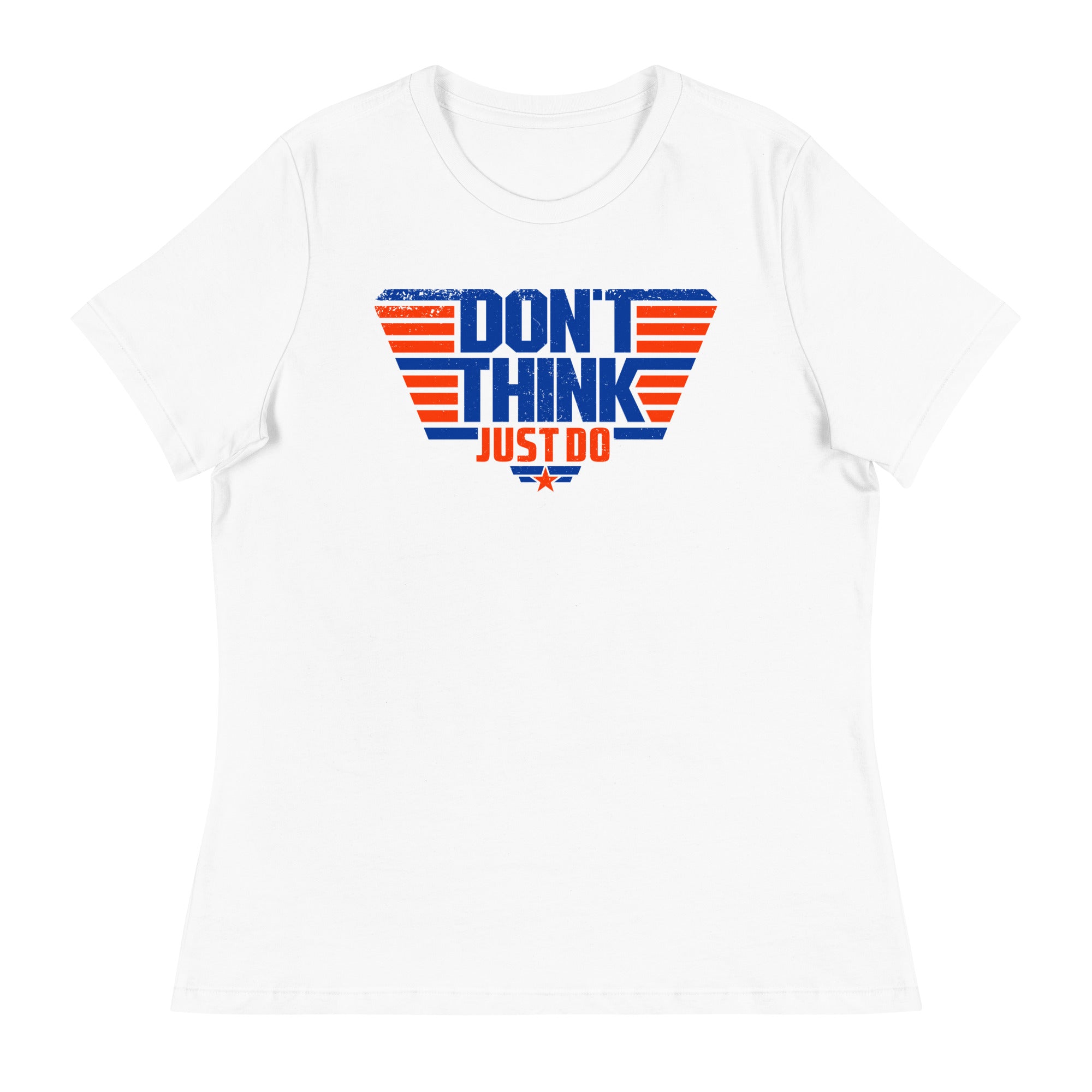 Don&#39;t Think Just Do Women&#39;s T-Shirt