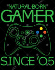 Natural Born Gamer Since '05 Unisex Tee