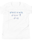 Dreams Don't Die Youth T-Shirt