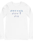 Dreams Don't Die Long Sleeve