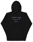 Dreams Don't Die Hoodie